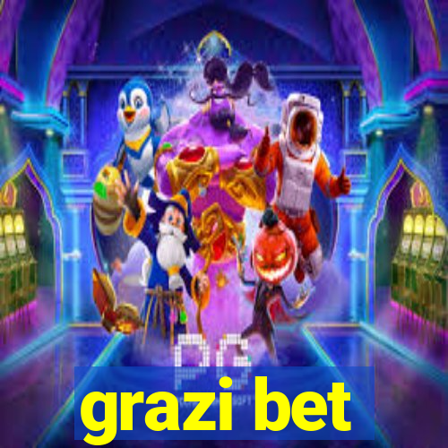 grazi bet